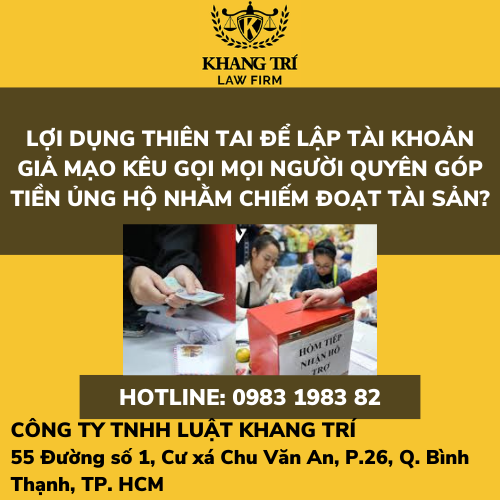 LỢI DỤNG TÌNH HÌNH THIÊN TAI ĐỂ LẬP TÀI KHOẢN GIẢ MẠO KÊU GỌI MỌI NGƯỜI QUYÊN GÓP TIỀN ỦNG HỘ NHẰM CHIẾM ĐOẠT TÀI SẢN, BỊ XỬ PHẠT NHƯ THẾ NÀO?